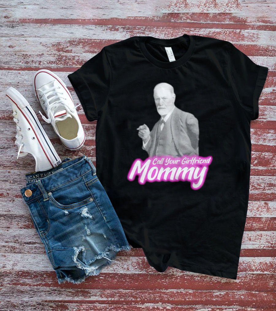 Barbie Sigmund Freud Call Your Girlfriend Mommy Mommy T-Shirt