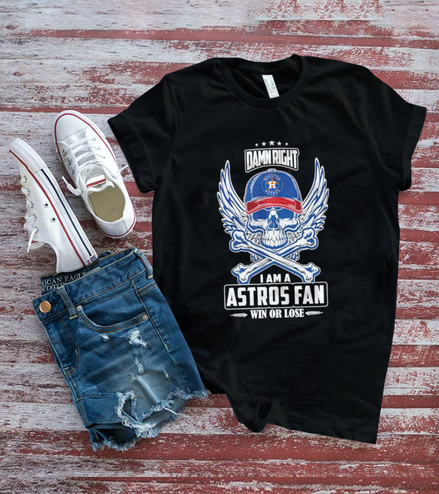 Damn Right Skull Astros Fan Win Or Lose With Wings And Bones T-Shirt