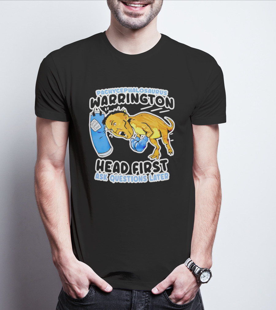 Pachycephalosaurus Warrington Head First Ask Questions Later T-Shirt