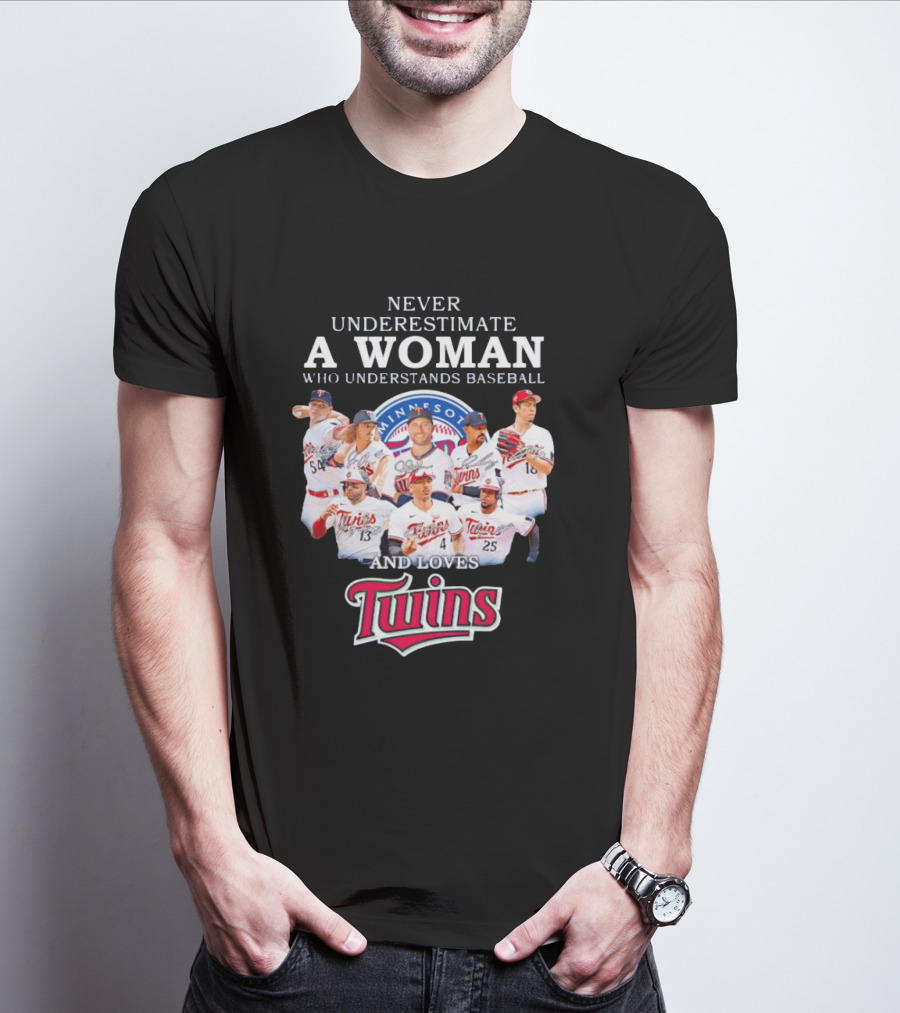 NEVER UNDERESTIMATE A WOMAN WHO UNDERSTANDS BASEBALL AND LOVES MINNESOTA TWINS T-Shirt