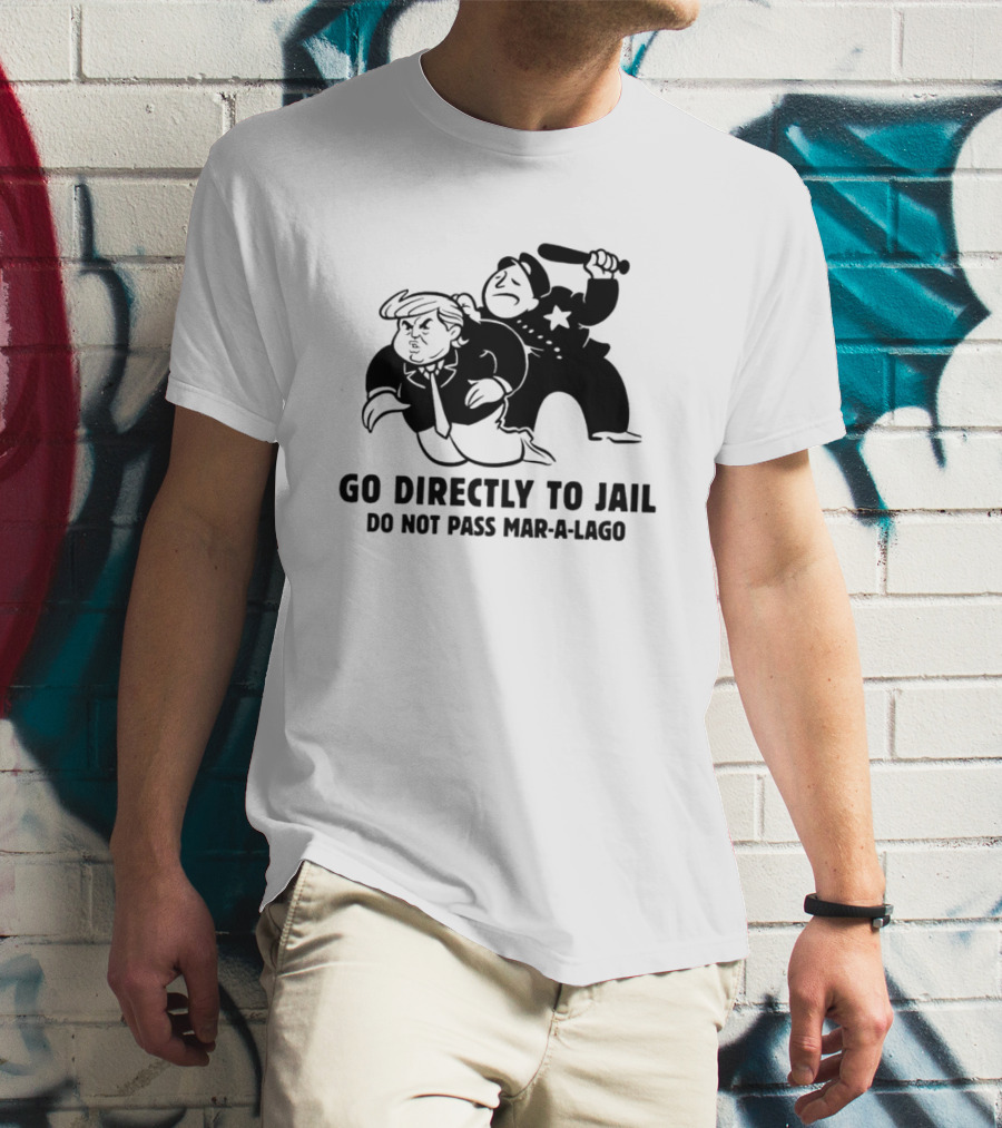 Go Directly To Jail Do Not Pass Mar-a-Lago Monopoly Parody Image T-Shirt