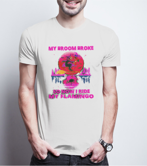 My Broom Broke So Now I Ride My Flamingo Neon Witch And Flamingo Moon Scene T-Shirt