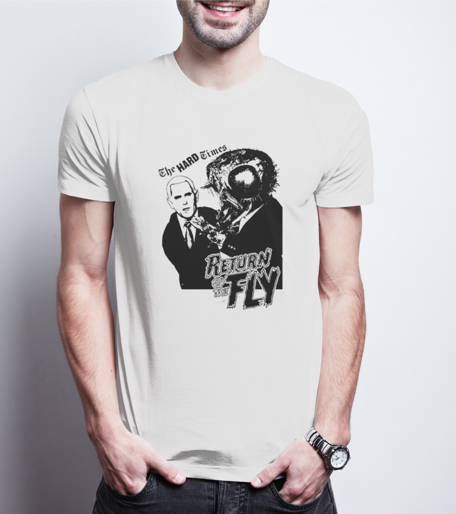 The Hard Times Return Of The Fly T-Shirt