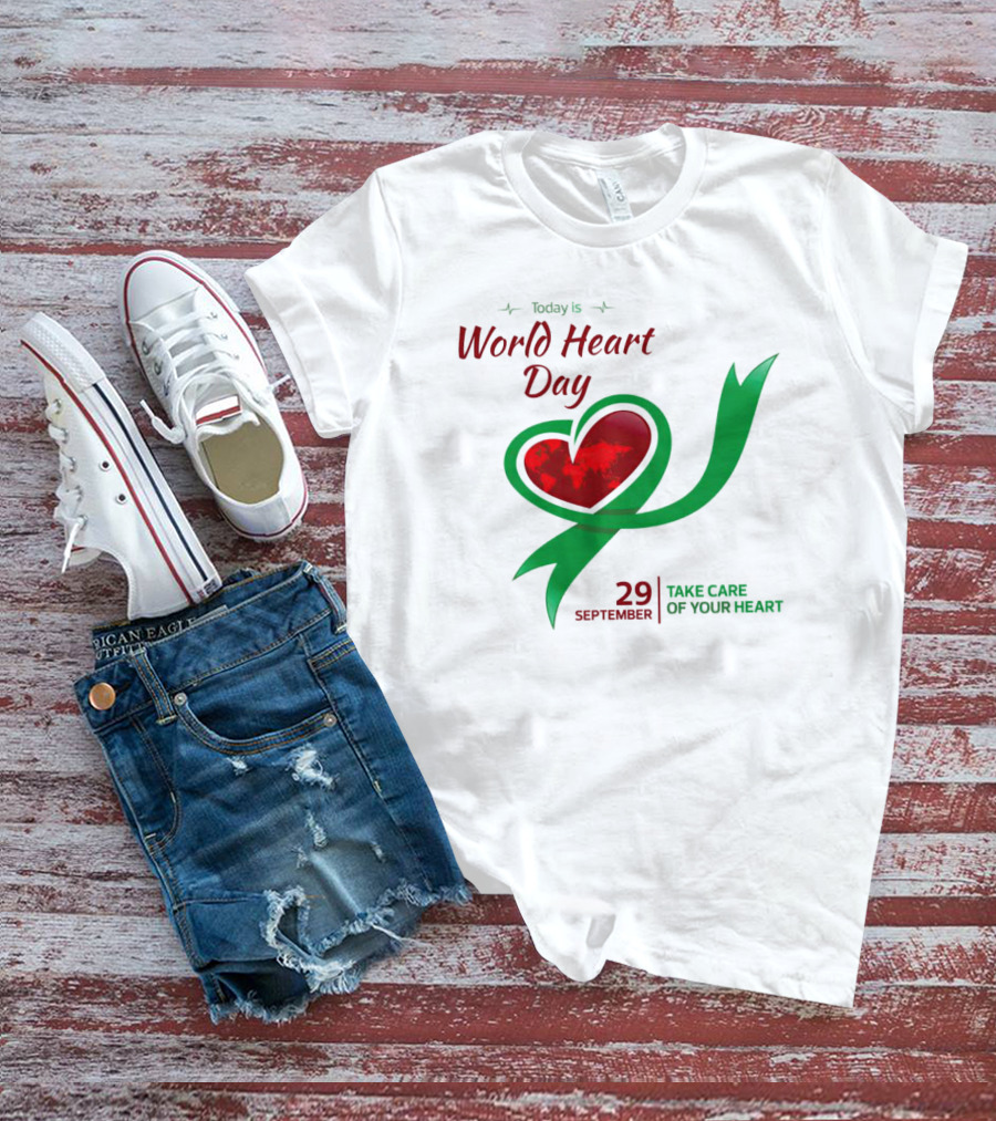 Today Is World Heart Day 29 September Take Care Of Your Heart T-Shirt