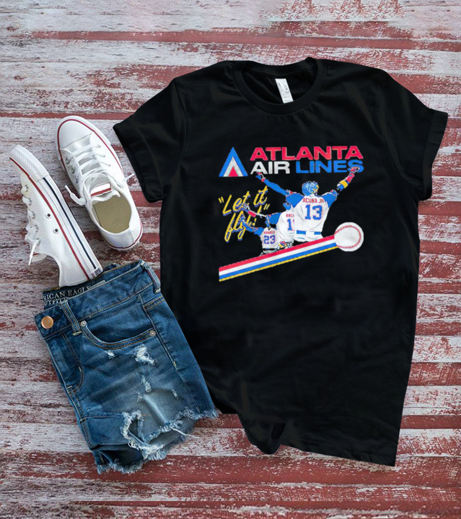 Atlanta Air Lines Let It Fly Acuna Jr Albies Baseball Players T-Shirt