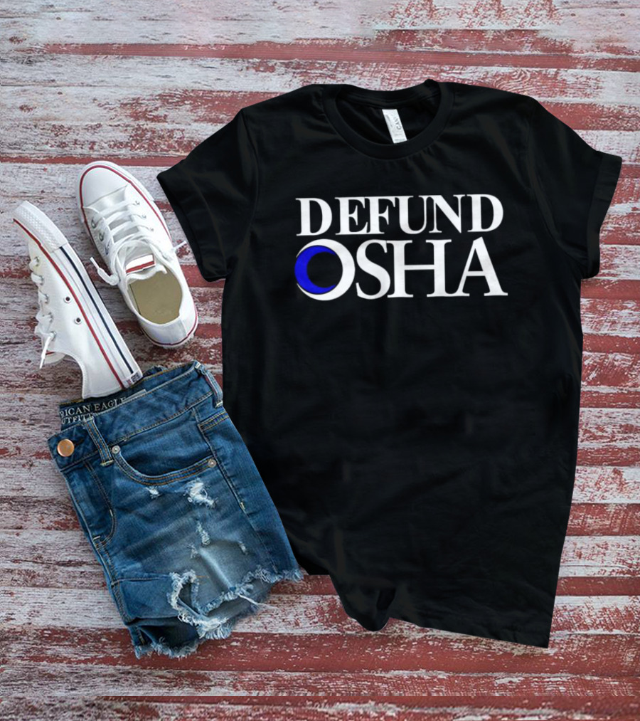 Defund OSHA Text With Blue And Black Circular Emblem T-Shirt