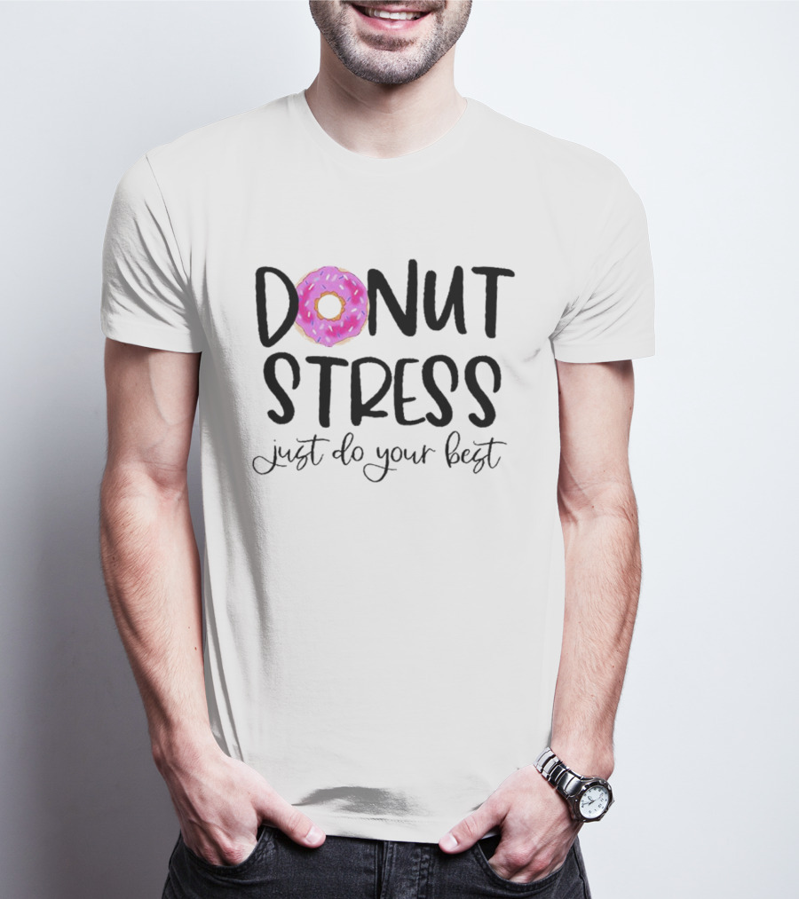 Donut Stress Just Do Your Best Pink Frosted Doughnut T-Shirt