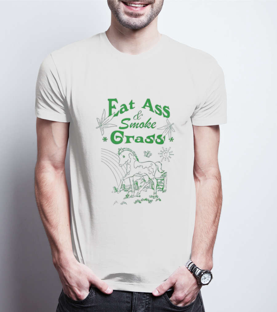 Eat Ass And Smoke Grass Horse T-Shirt