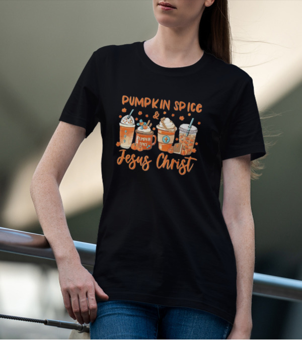 Pumpkin Spice Jesus Christ Fall Drinks T-Shirt