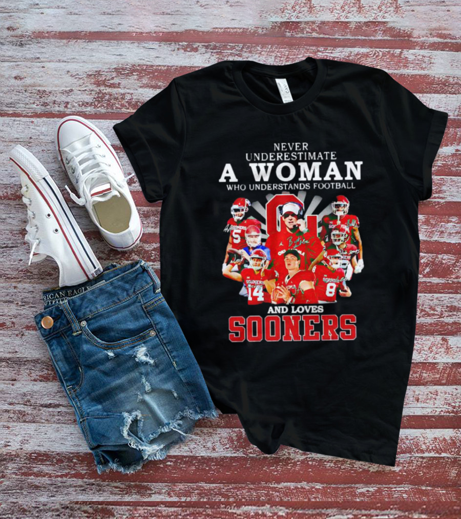 Never Underestimate A Woman Who Understands Football And Loves Sooners Players With Oklahoma T-Shirt