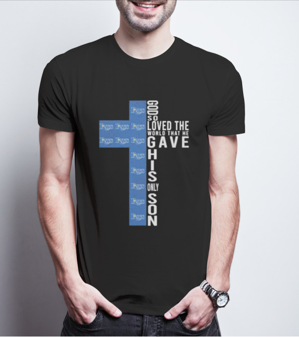 Rays Logo Cross God So Loved The World That He Gave His Only Son T-Shirt