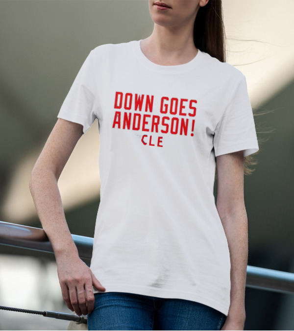 Down Goes Anderson CLE Cleveland Guardians T-Shirt