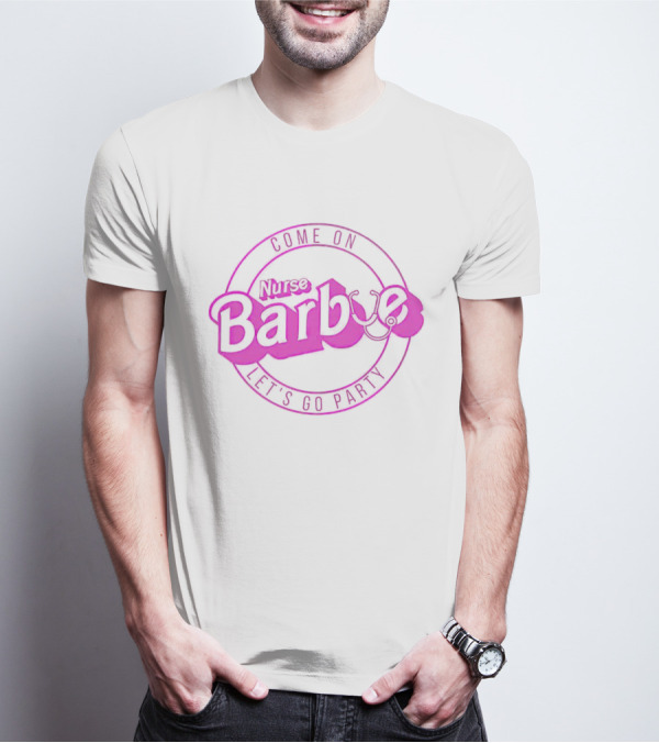 Come On Nurse Barbie Let's Go Party Stethoscope Circle T-Shirt