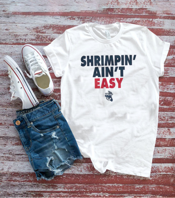 Jacksonville Jumbo Shrimp Shrimpin' Ain't Easy T-Shirt