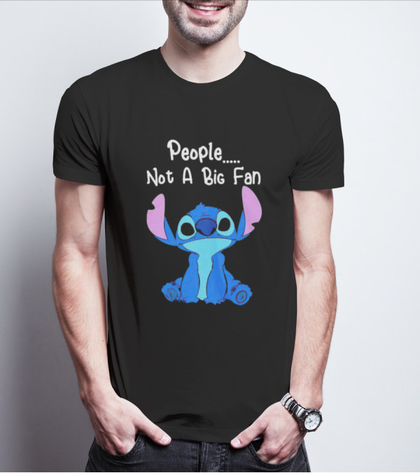 Stitch People Not A Big Fan Lilo And Stitch Character Humor T-Shirt