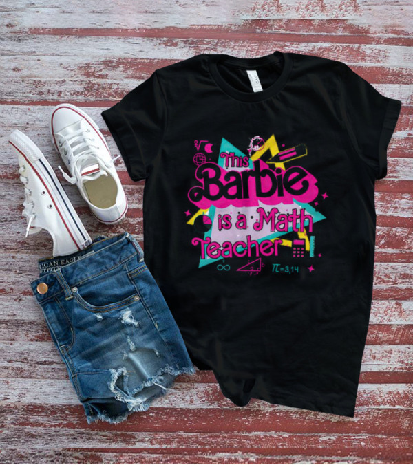 This Barbie Is A Math Teacher With Calculator And Geometry Symbols T-Shirt