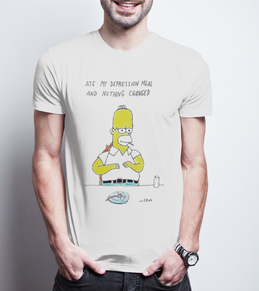 Ate My Depression Meal And Nothing Changed Homer T-Shirt