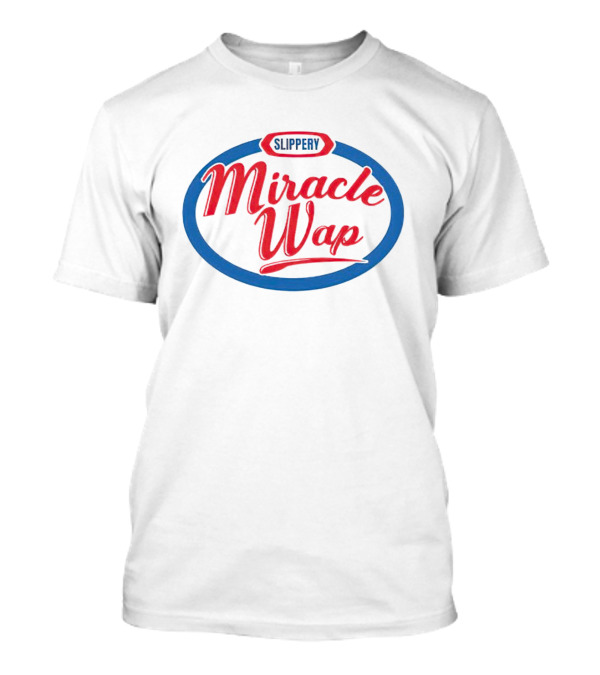 Miracle Wap Slippery T-Shirt