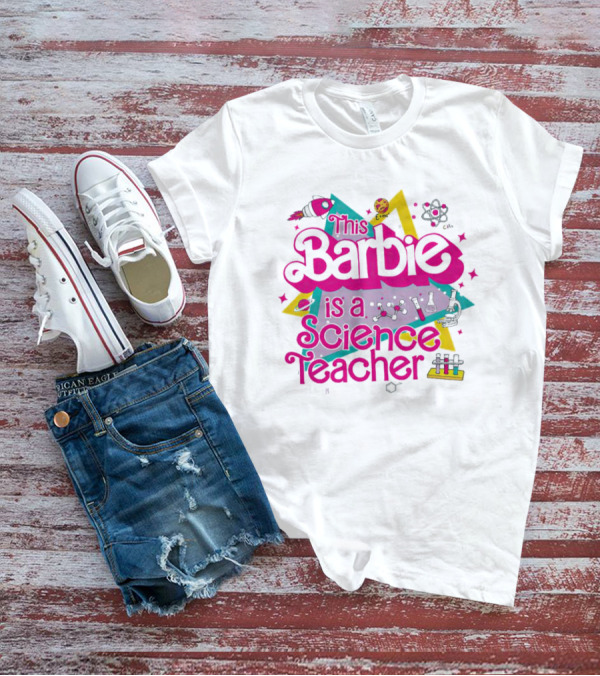 This Barbie Is A Science Teacher Chemistry Lab Elements T-Shirt