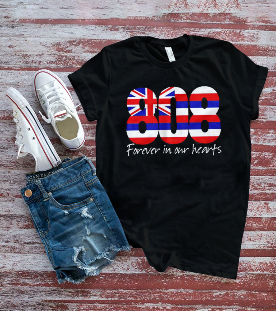 808 Forever In Our Hearts Hawaiian Flag T-Shirt