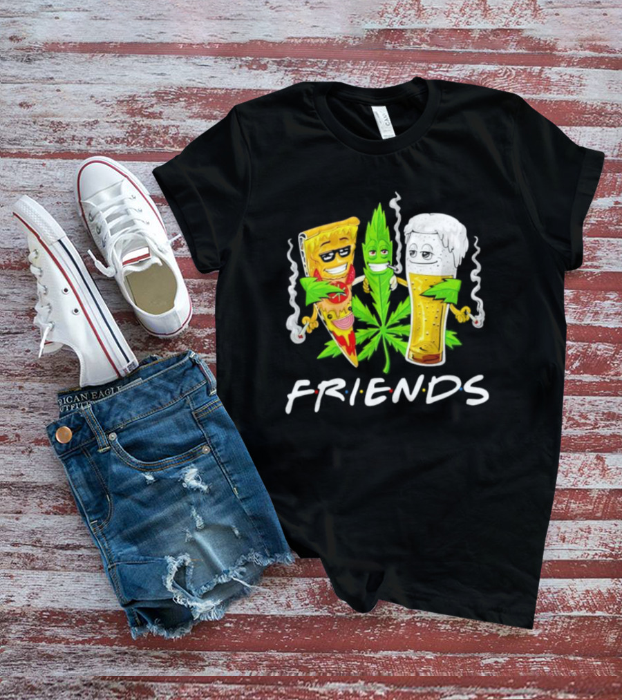 FRIENDS Smoker Stoners Potheads Pizza Weed Beer Smoking T-Shirt