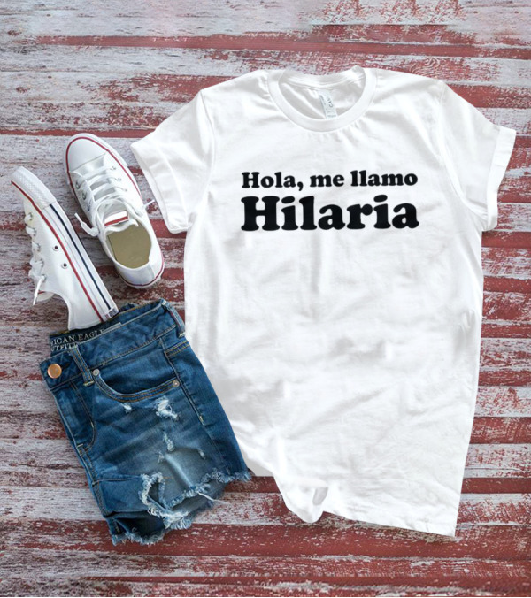 Hola Me Llamo Hilaria T-Shirt