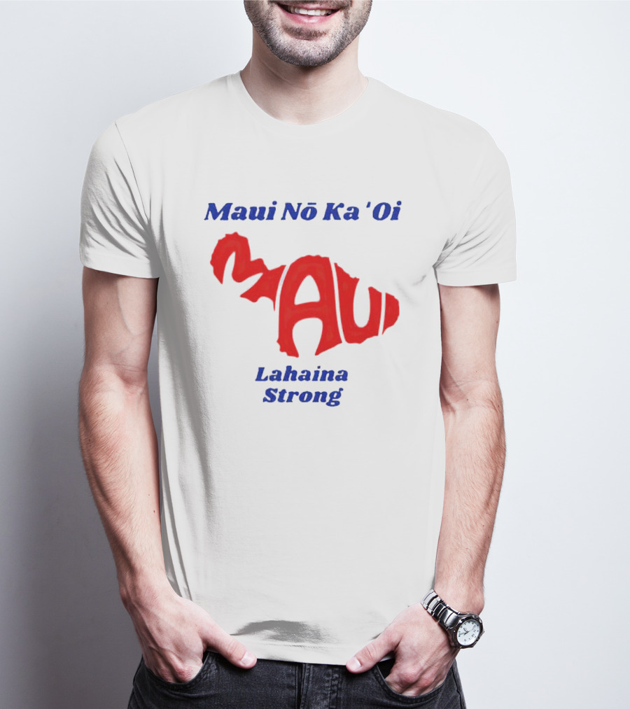 Maui Nō Ka 'Oi Lahaina Strong T-Shirt
