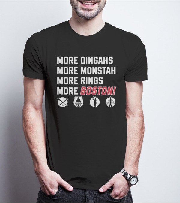 More Dingahs More Monstah More Rings More Boston Red Sox Celtics Patriots Bruins Icons T-Shirt