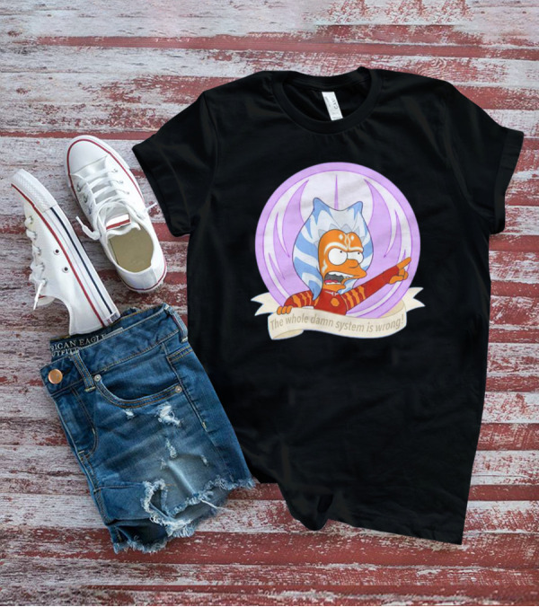 Ahsoka Tano Style Bart Simpson Parody Padawan The Whole Damn System Is Wrong T-Shirt