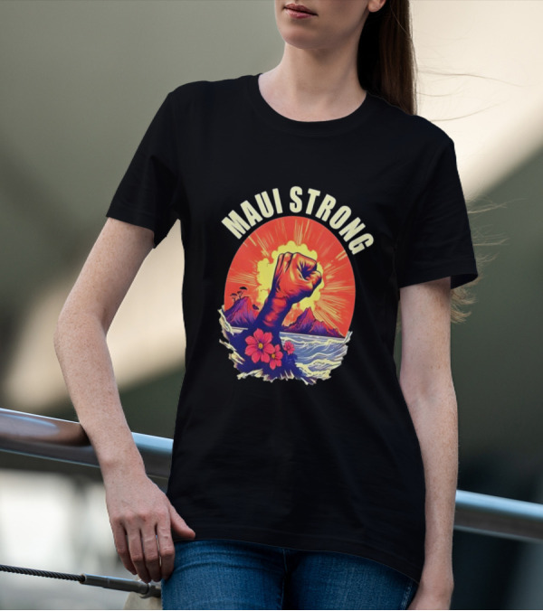 Maui Strong Fist With Vintage Island Sunrise And Hibiscus Flowers T-Shirt