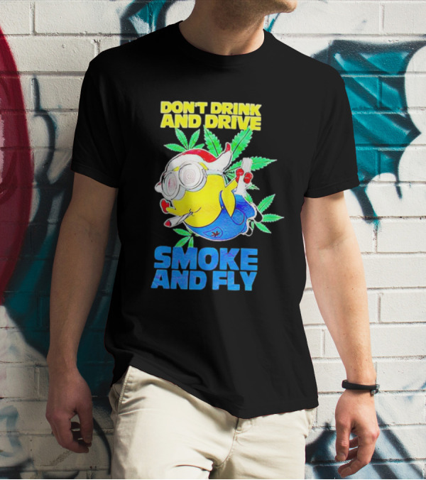 Minion Don't Drink And Drive Smoke And Fly With Leaf Accents And Red Glasses T-Shirt