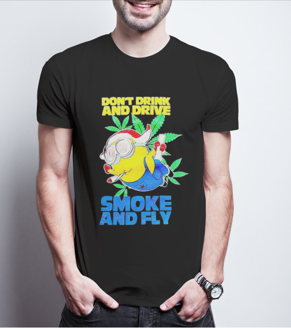 Minion Don't Drink And Drive Smoke And Fly With Leaf Accents And Red Glasses T-Shirt