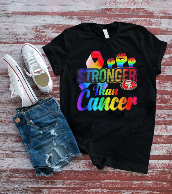San Francisco 49ers Stronger Than Cancer SF 49 Colorful Ribbon And Raised Fists T-Shirt