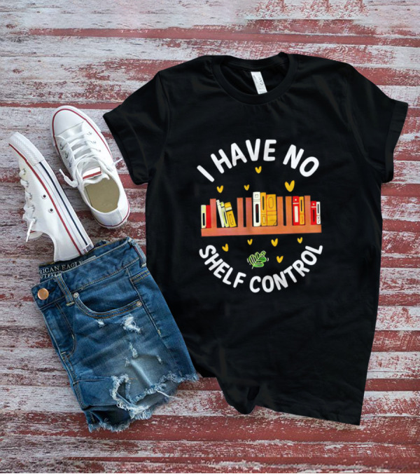I Have No Shelf Control Book Shelf With Yellow Hearts And Leaf T-Shirt