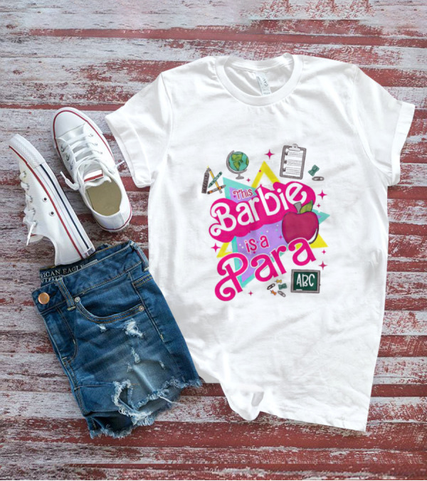 This Barbie Is A Para Apple Stars Globe Clipboard ABC Educational Elements T-Shirt