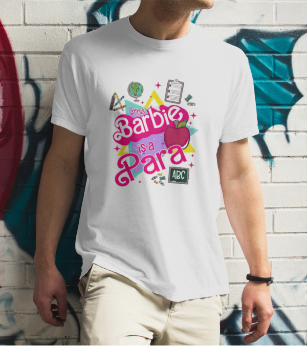 This Barbie Is A Para Apple Stars Globe Clipboard ABC Educational Elements T-Shirt
