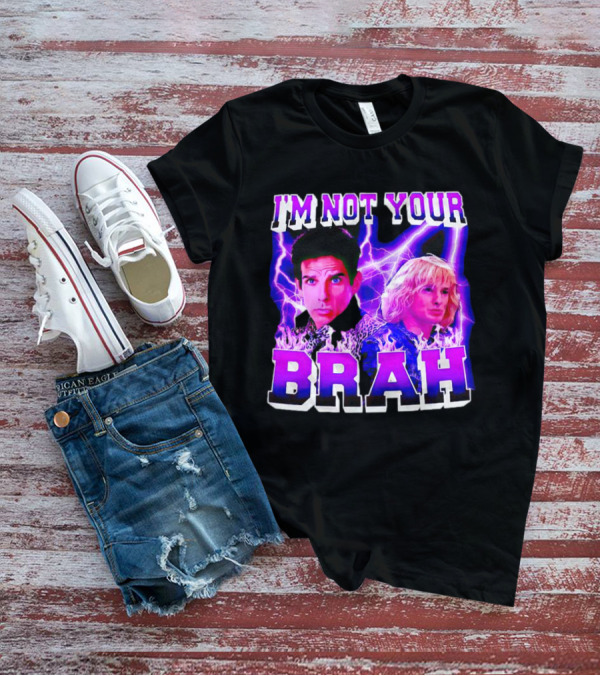 I'm Not Your Brah Zoolander Movie Derek Hansel Lightning T-Shirt
