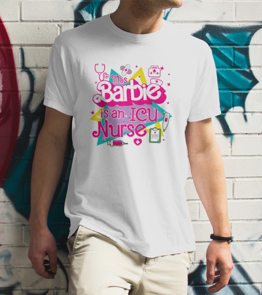 This Barbie Is An ICU Nurse Stethoscope Heartbeat Stars Medical Icons T-Shirt