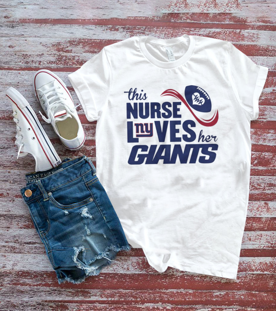 This Nurse Loves Her New York Giants Football T-Shirt