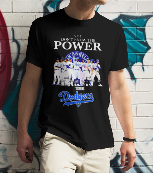 You Don’t Know The Power Of The Los Angeles Dodgers Baseball Team T-Shirt
