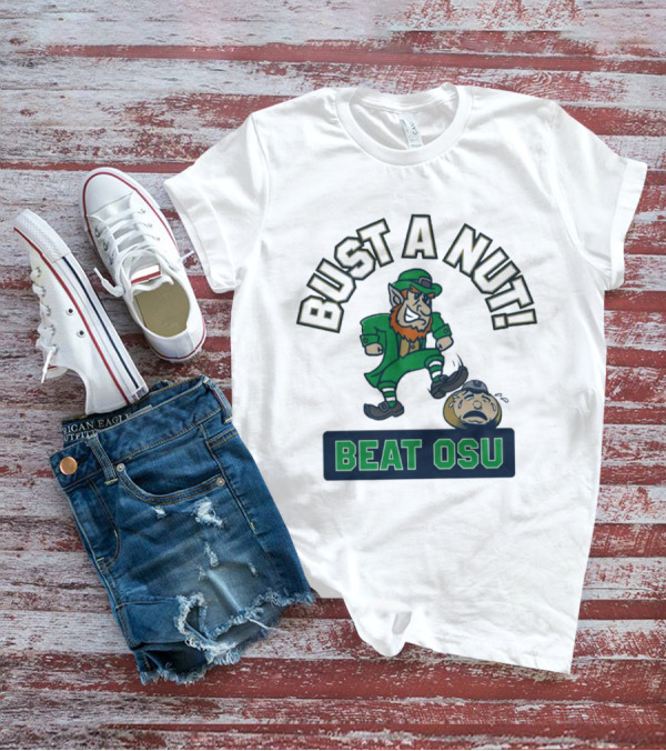 Notre Dame Fighting Irish Bust A Nut Beat OSU T-Shirt