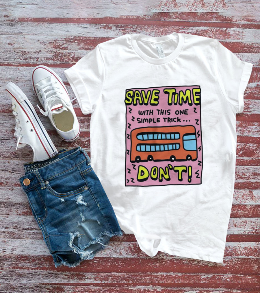 Save Time With This One Simple Trick Don't Red Bus T-Shirt