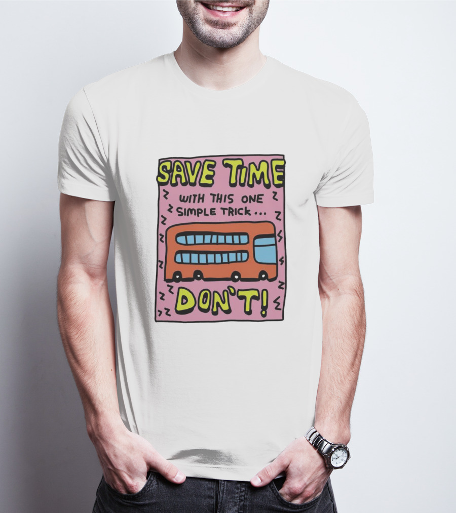 Save Time With This One Simple Trick Don't Red Bus T-Shirt
