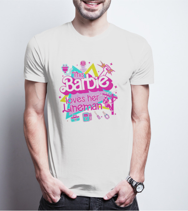 This Barbie Loves Her Lineman With Electric Tools And Power Lines T-Shirt