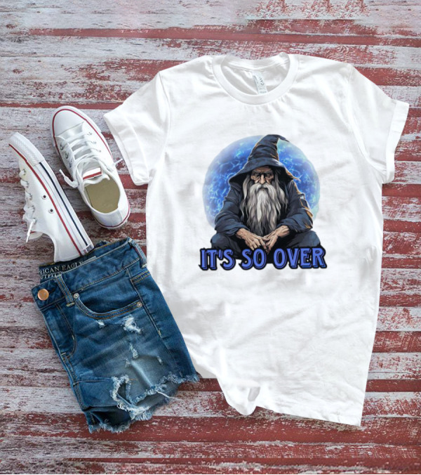 Wizard It's So Over Sitting Elderly Magical Figure T-Shirt