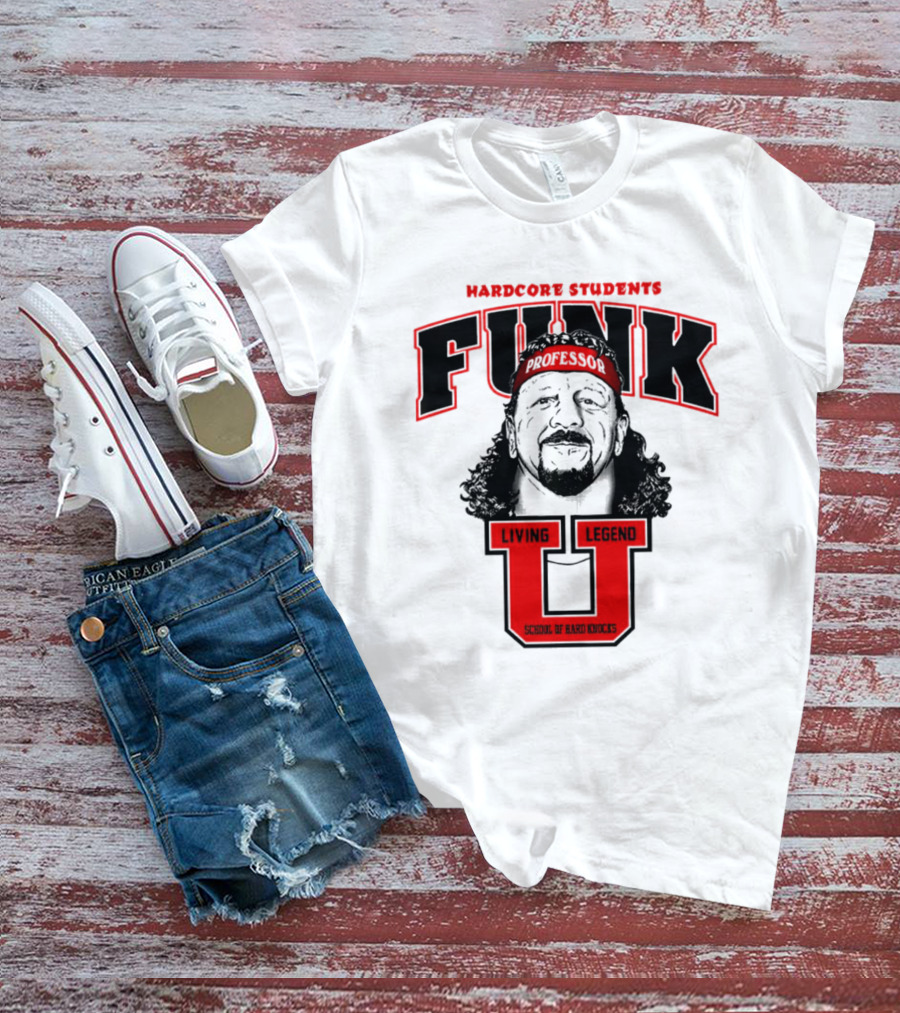 Hardcore Students Funk U Professor Living Legend School Of Hard Knocks T-Shirt