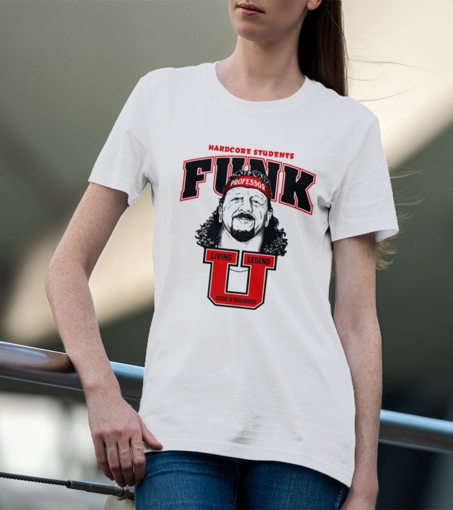 Hardcore Students Funk U Professor Living Legend School Of Hard Knocks T-Shirt