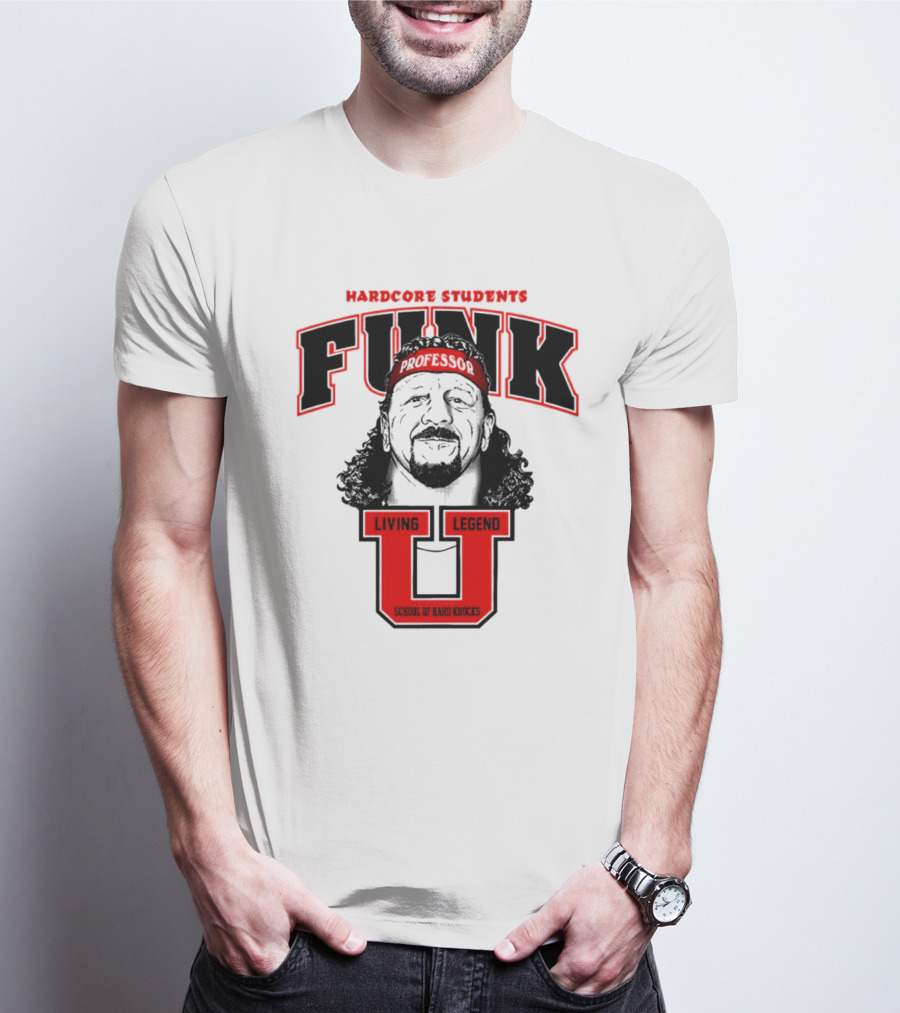 Hardcore Students Funk U Professor Living Legend School Of Hard Knocks T-Shirt