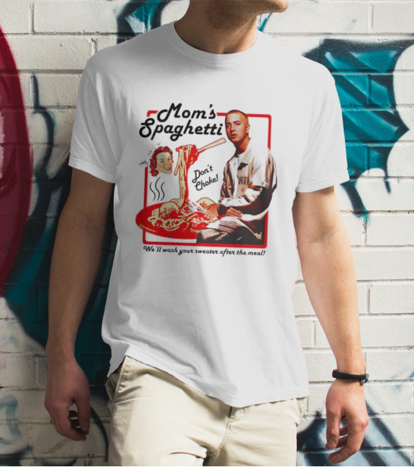 Mom's Spaghetti Don't Choke We'll Wash Your Sweater After The Meal T-Shirt
