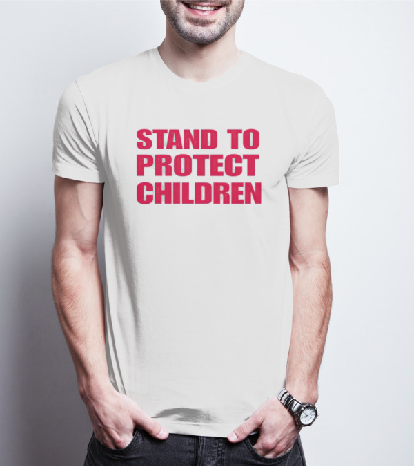 STAND TO PROTECT CHILDREN Red Text T-Shirt